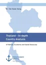 Thailand - In-depth Country Analysis. A Political, Economic and Social Discourse - Tan Kwan Hong