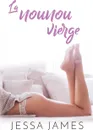 La nounou vierge. (Grands caracteres) - Jessa James