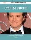 Colin Firth 163 Success Facts - Everything You Need to Know about Colin Firth - Cheryl Walls