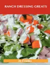Ranch Dressing Greats. Delicious Ranch Dressing Recipes, the Top 44 Ranch Dressing Recipes - Jo Franks