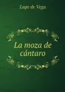 La moza de cantaro - Lope de Vega