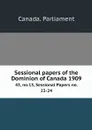 Sessional papers of the Dominion of Canada 1909. 43, no.13, Sessional Papers no. 23-24 - Canada. Parliament