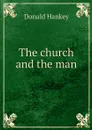 The church and the man - Donald Hankey