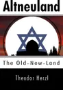 Altneuland. The Old-New-Land - Theodor Herzl