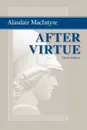 After Virtue. A Study in Moral Theory, Third Edition - Alasdair MacIntyre