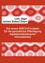 Die neuen IOSCO-Prinzipien fur die periodische Offenlegung kapitalmarktrelevanter Informationen - Lars Jäger, Jochen Robert Elsen