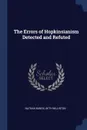 The Errors of Hopkinsianism Detected and Refuted - Nathan Bangs, Seth Williston