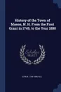 History of the Town of Mason, N. H. From the First Grant in 1749, to the Year 1858 - John B. 1796-1886 Hill