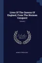 Lives Of The Queens Of England, From The Norman Conquest; Volume 5 - Agnes Strickland