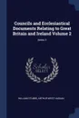 Councils and Ecclesiastical Documents Relating to Great Britain and Ireland Volume 2; Series 2 - William Stubbs, Arthur West Haddan