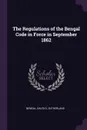 The Regulations of the Bengal Code in Force in September 1862 - Bengal, David G. Sutherland