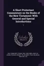 A Short Protestant Commentary on the Books of the New Testament. With General and Special Introductions: 1 - Franz von Holtzendorff, Francis Henry Jones, Paul Wilhelm Schmidt