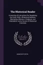 The Rhetorical Reader. Consisting of Instructions for Regulating the Voice, With a Rhetorical Notation, Illustrating Inflection, Emphasis, and Modulation; and a Course of Rhetorical Exercises - Ebenezer Porter