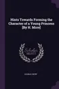 Hints Towards Forming the Character of a Young Princess .By H. More. - Hannah More