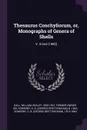 Thesaurus Conchyliorum, or, Monographs of Genera of Shells. V. 4 text (1880) - G B. b. 1843 Sowerby, G B. 1812-1884 Sowerby