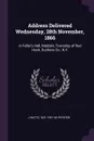 Address Delivered Wednesday, 28th November, 1866. In Feller's Hall, Madalin, Township of Red Hook, Duchess Co., N.Y. - J Watts 1821-1907 De Peyster