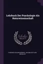 Lehrbuch Der Psychologie Als Naturwissenschaft - Friedrich Eduard Beneke, Johann Gottlieb Dressler