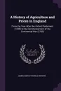 A History of Agriculture and Prices in England. From the Year After the Oxford Parliament (1259) to the Commencement of the Continental War (1793) - James Edwin Thorold Rogers