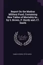 Report On the Madras Military Fund, Containing New Tables of Mortality &c., by S. Brown, P. Hardy and J.T. Smith - Samuel Brown, Peter Hardy