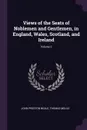 Views of the Seats of Noblemen and Gentlemen, in England, Wales, Scotland, and Ireland; Volume 2 - John Preston Neale, Thomas Moule