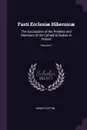 Fasti Ecclesiae Hibernicae. The Succession of the Prelates and Members of the Cathedral Bodies in Ireland; Volume 1 - Henry Cotton