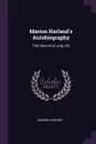 Marion Harland's Autobiography. The Story of a Long Life - Marion Harland
