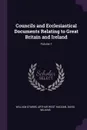 Councils and Ecclesiastical Documents Relating to Great Britain and Ireland; Volume 1 - William Stubbs, Arthur West Haddan, David Wilkins