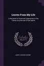 Leaves From My Life. A Narrative of Personal Experiences in the Career of a Servant of the Spirits - James Johnson Morse