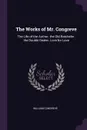 The Works of Mr. Congreve. The Life of the Author. the Old Batchelor. the Double Dealer. Love for Love - William Congreve