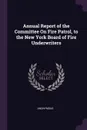 Annual Report of the Committee On Fire Patrol, to the New York Board of Fire Underwriters - M. l'abbé Trochon