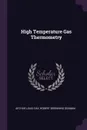 High Temperature Gas Thermometry - Arthur Louis Day, Robert Browning Sosman