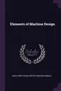 Elements of Machine Design - John Henry Barr, Dexter Simpson Kimball