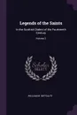 Legends of the Saints. In the Scottish Dialect of the Fourteenth Century; Volume 2 - William M. Metcalfe