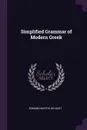 Simplified Grammar of Modern Greek - Edmund Martin Geldart