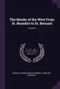 The Monks of the West From St. Benedict to St. Bernard; Volume 2 - Charles Forbes Montalembert, Aurélien Courson