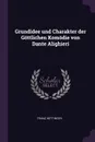Grundidee und Charakter der Gottlichen Komodie von Dante Alighieri - Franz Hettinger