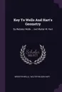 Key To Wells And Hart's Geometry. By Webster Wells ... And Walter W. Hart - Webster Wells