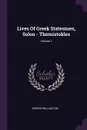 Lives Of Greek Statesmen, Solon - Themistokles; Volume 1 - George William Cox