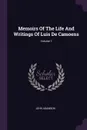 Memoirs Of The Life And Writings Of Luis De Camoens; Volume 1 - John Adamson