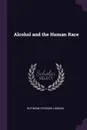 Alcohol and the Human Race - Richmond Pearson Hobson