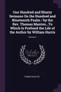 One Hundred and Ninety Sermons On the Hundred and Nineteenth Psalm / by the Rev. Thomas Manton...To Which Is Prefixed the Life of the Author by William Harris; Volume 3 - Thomas Manton