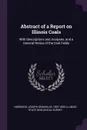 Abstract of a Report on Illinois Coals. With Descriptions and Analyses, and a General Notice of the Coal Fields - Joseph Granville Norwood