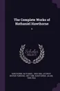 The Complete Works of Nathaniel Hawthorne. 6 - Hawthorne Nathaniel, George Parsons Lathrop, Julian Hawthorne