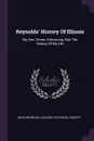 Reynolds' History Of Illinois. My Own Times: Embracing Also The History Of My Life - John Reynolds