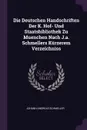 Die Deutschen Handschriften Der K. Hof- Und Staatsbibliothek Zu Muenchen Nach J.a. Schmellers Kurzerem Verzeichniss - Johann Andreas Schmeller