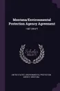 Montana/Environmental Protection Agency Agreement. 1987 DRAFT - Montana Montana