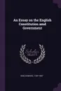 An Essay on the English Constitution amd Government - Edward King