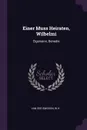 Einer Muss Heiraten, Wilbelmi. Eigensinn, Benedix - WH Van Der Smissen