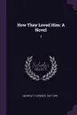 How They Loved Him. A Novel: 3 - Florence Marryat