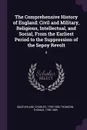 The Comprehensive History of England. Civil and Military, Religious, Intellectual, and Social, From the Earliest Period to the Suppression of the Sepoy Revolt: 8 - Charles MacFarlane, Thomas Thomson